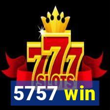 5757 win